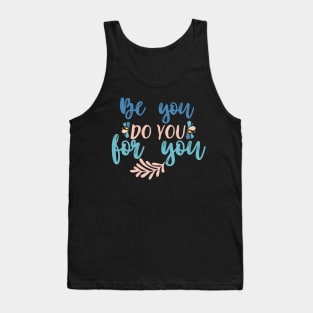 Be you do you for you Tank Top